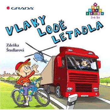 Vlaky - lodě - letadla (978-80-247-3799-7)