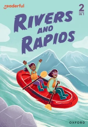 Readerful Rise: Oxford Reading Level 4: Rivers and Rapids - Giles Clare