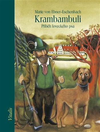 Krambambuli - Marie von Ebner-Eschenbachová