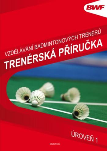 Vzdělávání badmintonových trenérů – trenérská příručka (Defekt)