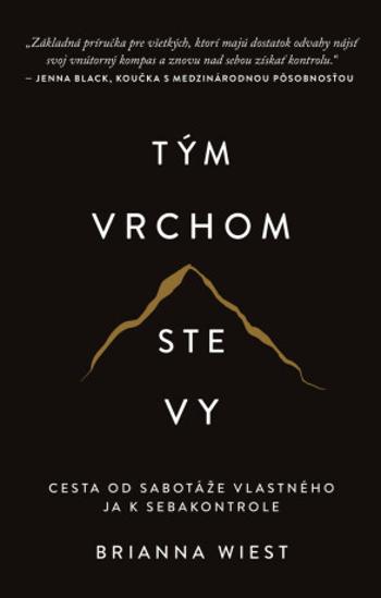 Tým vrchom ste vy - Brianna Wiest