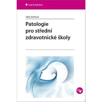 Patologie pro střední zdravotnické školy (978-80-271-0375-1)