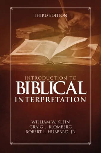 Introduction to Biblical Interpretation - Craig L. Blomberg, William W. Klein, Jr., Robert L. Hubbard