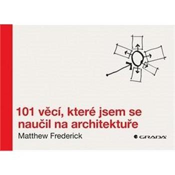 101 věcí, které jsem se naučil na architektuře (978-80-247-5204-4)