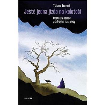 Ještě jedna jízda na kolotoči: Cesta za nemocí a zdravím naší doby (978-80-7530-021-8)