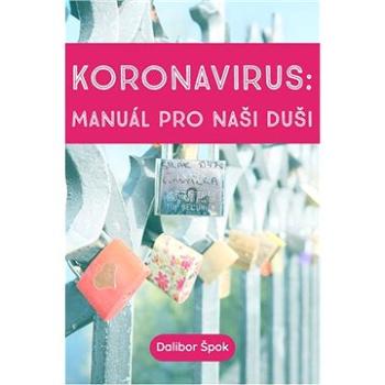 Koronavirus - manuál pro naši duši