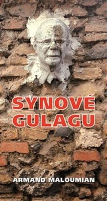 Synové gulagu - Armand Maloumian