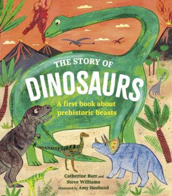 The Story of Dinosaurs - Catherine Barr, Steve Williams