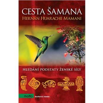 Cesta šamana: Hledání podstaty ženské síly (978-80-267-2207-6)