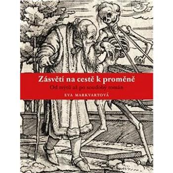 Zásvětí na cestě k proměně: Od mýtu až po soudobý román (978-80-7530-350-9)