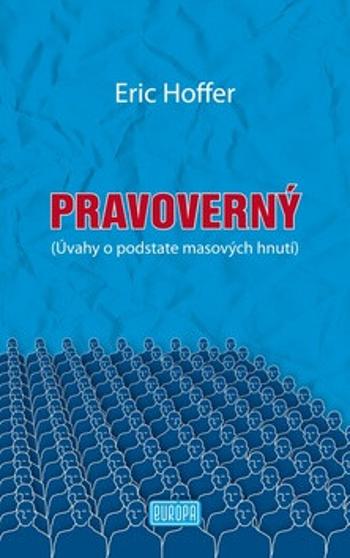 Pravoverný - Eric Hoffer