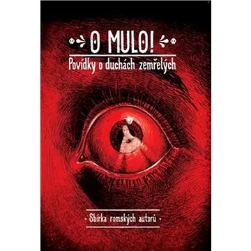 O mulo!: Povídky o duchách zemřelých (978-80-87780-22-0)