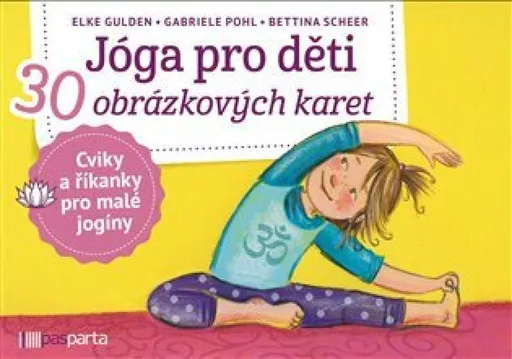 Jóga pro děti - Elke Gulden, Bettina Scheer, Gabriele Pohl