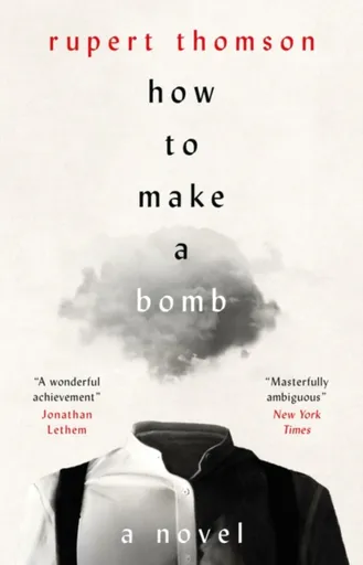 How to Make a Bomb - Rupert Thomson