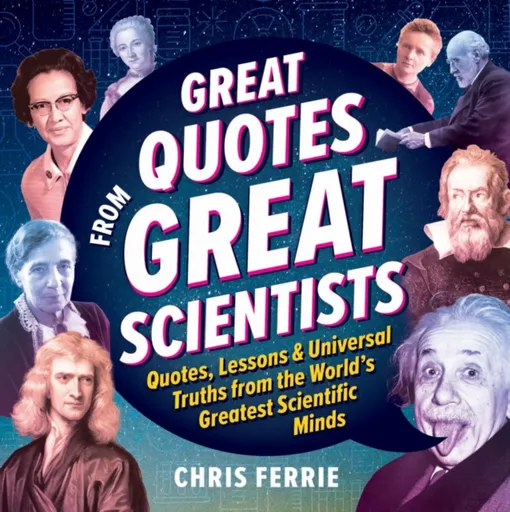 Great Quotes from Great Scientists - Chris Ferrie