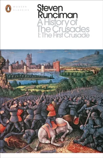 A History of the Crusades I - Steven Runciman