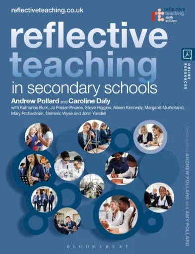 Reflective Teaching in Secondary Schools - Dominic  Wyse, Aileen  Kennedy, Professor Steve  Higgins, Professor Andrew  Pollard, Mary  Richardson, Marg