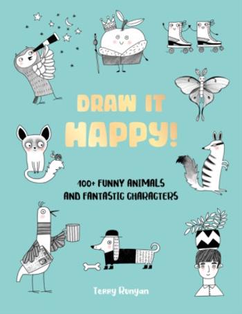 Draw It Happy! - Terry Runyan