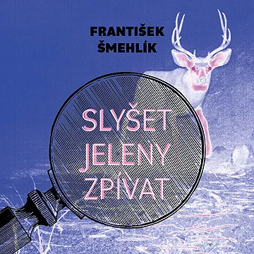 Slyšet jeleny zpívat ()