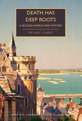 Death Has Deep Roots - Michael Gilbert
