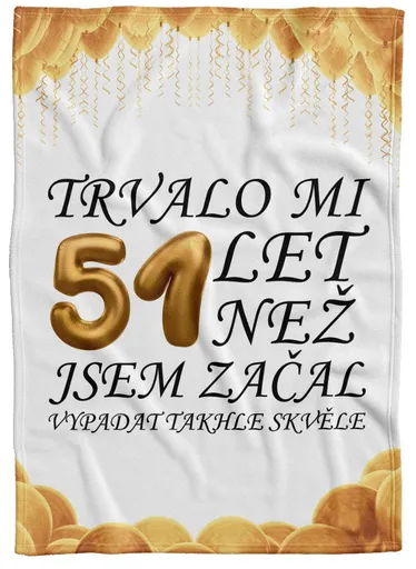 Deka Trvalo mi + věk (věk: 51, Podšití beránkem: NE)