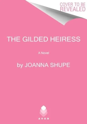 The Gilded Heiress - Joanna Shupe
