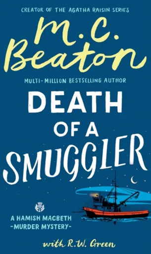 Hamish Macbeth: Death of a Smuggler - George Dawes Green, M.C. Beaton