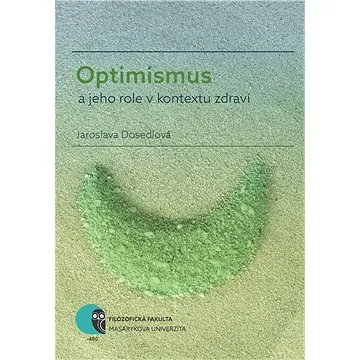 Optimismus a jeho role v kontextu zdraví (978-80-210-8951-8)