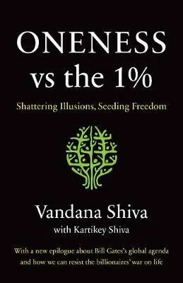Oneness vs The 1% - Vandana Shiva