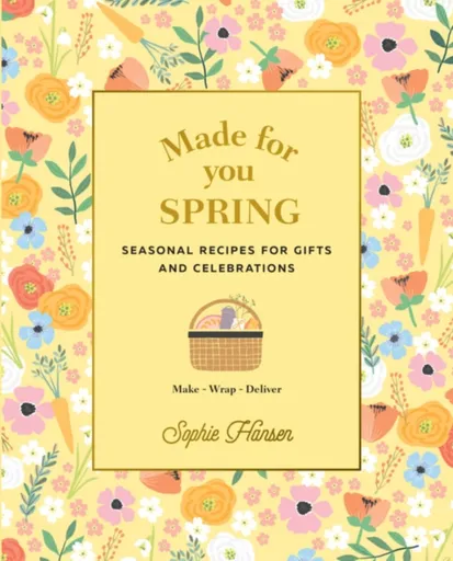 Made for You: Spring - Sophie Hansen