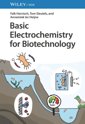Basic Electrochemistry for Biotechnology - Annemiek ter Heijne, Tom Sleutels, Falk Harnisch