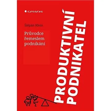 Produktivní podnikatel: Průvodce řemeslem podnikání (978-80-271-1386-6)