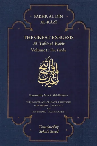 The Great Exegesis - Fakhr al-Din al-Razi