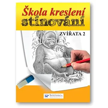 Škola kreslení, stínování - zvířata 2 (978-80-256-1028-2)