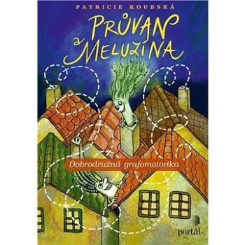 Průvan a Meluzína: Dobrodružná grafomotorika (978-80-262-1735-0)