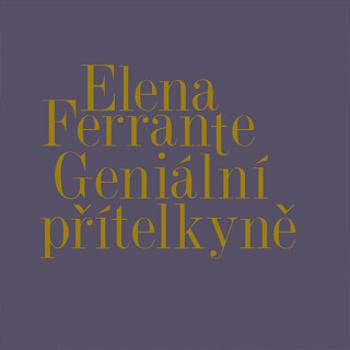 Geniální přítelkyně I.-IV. - Elena Ferrante - audiokniha