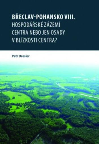 Břeclav - Pohansko VIII. Hospodářské zázemí centra nebo jen osady v blízkosti centra? - Petr Dresler