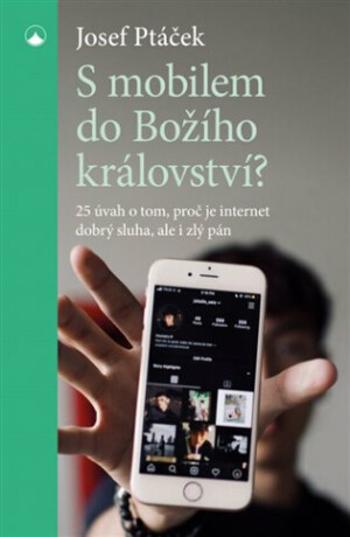 S mobilem do Božího království? - Josef Ptáček