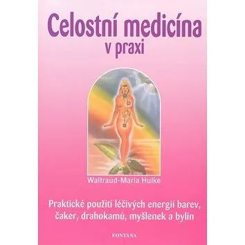 Celostní medicína v praxi (978-80-7336-336-9)