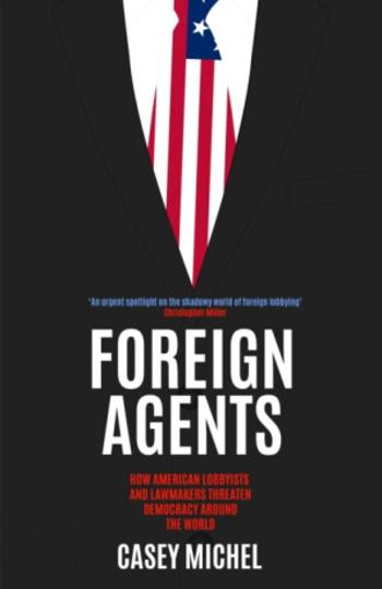 Foreign Agents - Casey Michel