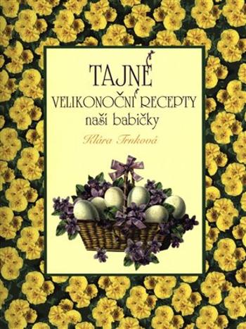 Tajné velikonoční recepty - Klára Trnková