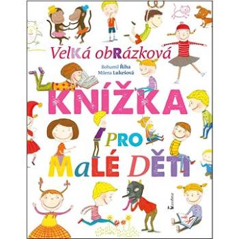 Velká obrázková knížka pro malé děti (978-80-7292-324-3)