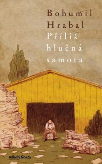 Příliš hlučná samota - Bohumil Hrabal