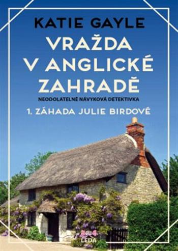 Vražda v anglické zahradě - Katie Gayle