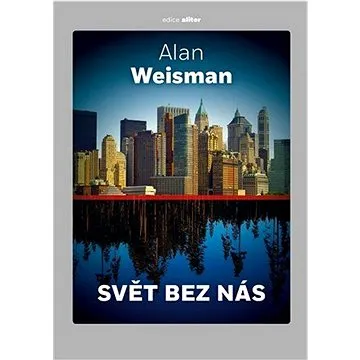 Svět bez nás (978-80-257-3821-4)