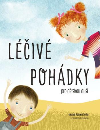 Léčivé pohádky pro dětskou duši - Romana Suchá