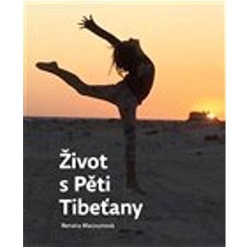 Život s Pěti Tibeťany (978-80-905906-7-0)