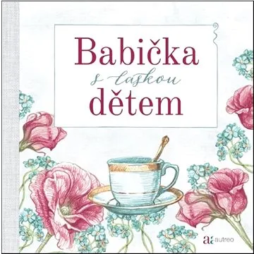 Babička s láskou dětem (978-80-906845-5-3)