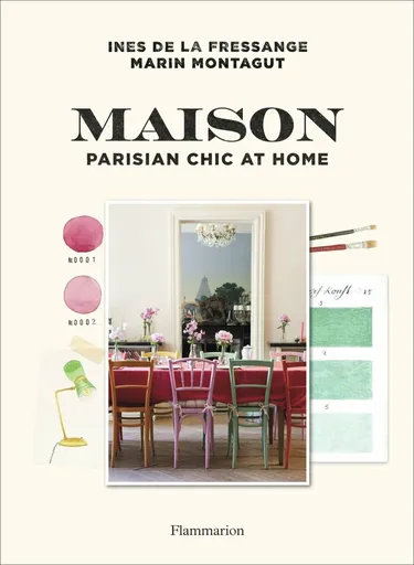 Maison: Parisian Chic at Home - Marin Montagut, Ines de la Fressange