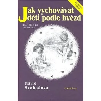Jak vychovávat děti podle hvězd (978-80-901989-1-3)
